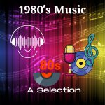 Episode Eight: 1980's Music - A Selection